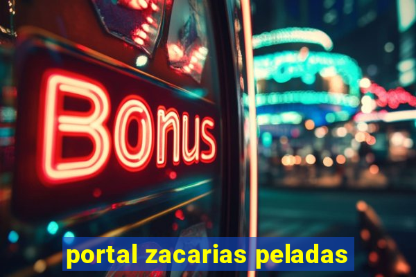 portal zacarias peladas